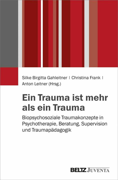 Produktbild Ein Trauma ist mehr als ein Trauma (Deutsch, Anton Leitner, Christina Frank, Silke Birgitta Gahleitner, 2015)