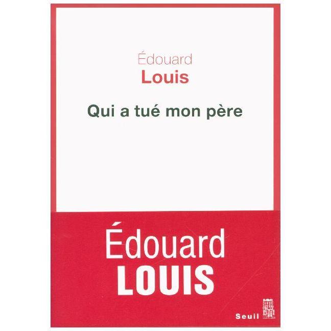 Louis:Qui a tué mon père, Belletristik von Édouard Louis