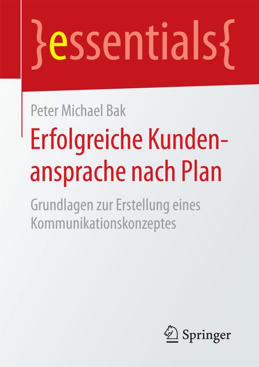 Produktbild Erfolgreiche Kundenansprache nach Plan (Deutsch, Peter Michael Bak, 2016)
