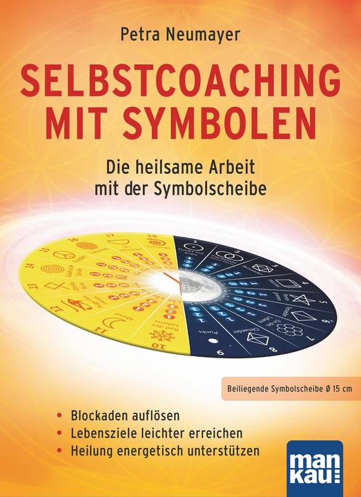 Produktbild Selbstcoaching mit Symbolen. Die heilsame Arbeit mit der Symbolscheibe (Deutsch, Petra Rosa Neumayer, 2015)