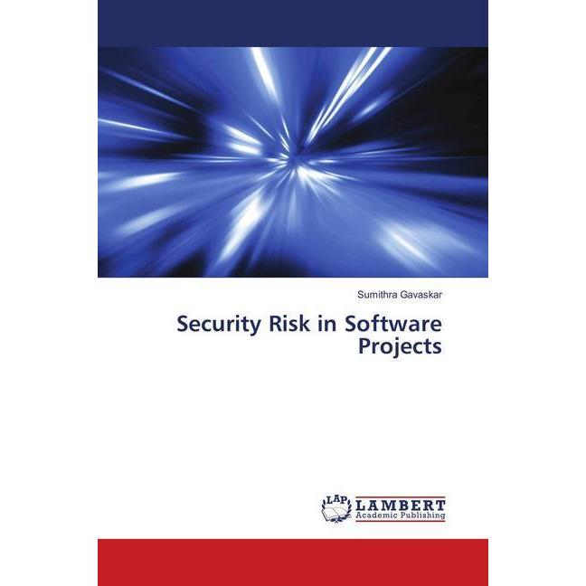 Security Risk in Software Projects, Fachbücher von Sumithra Gavaskar