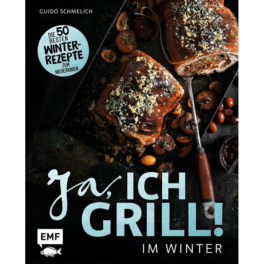 Ja, ich grill – Im Winter, Ratgeber von Guido Schmelich