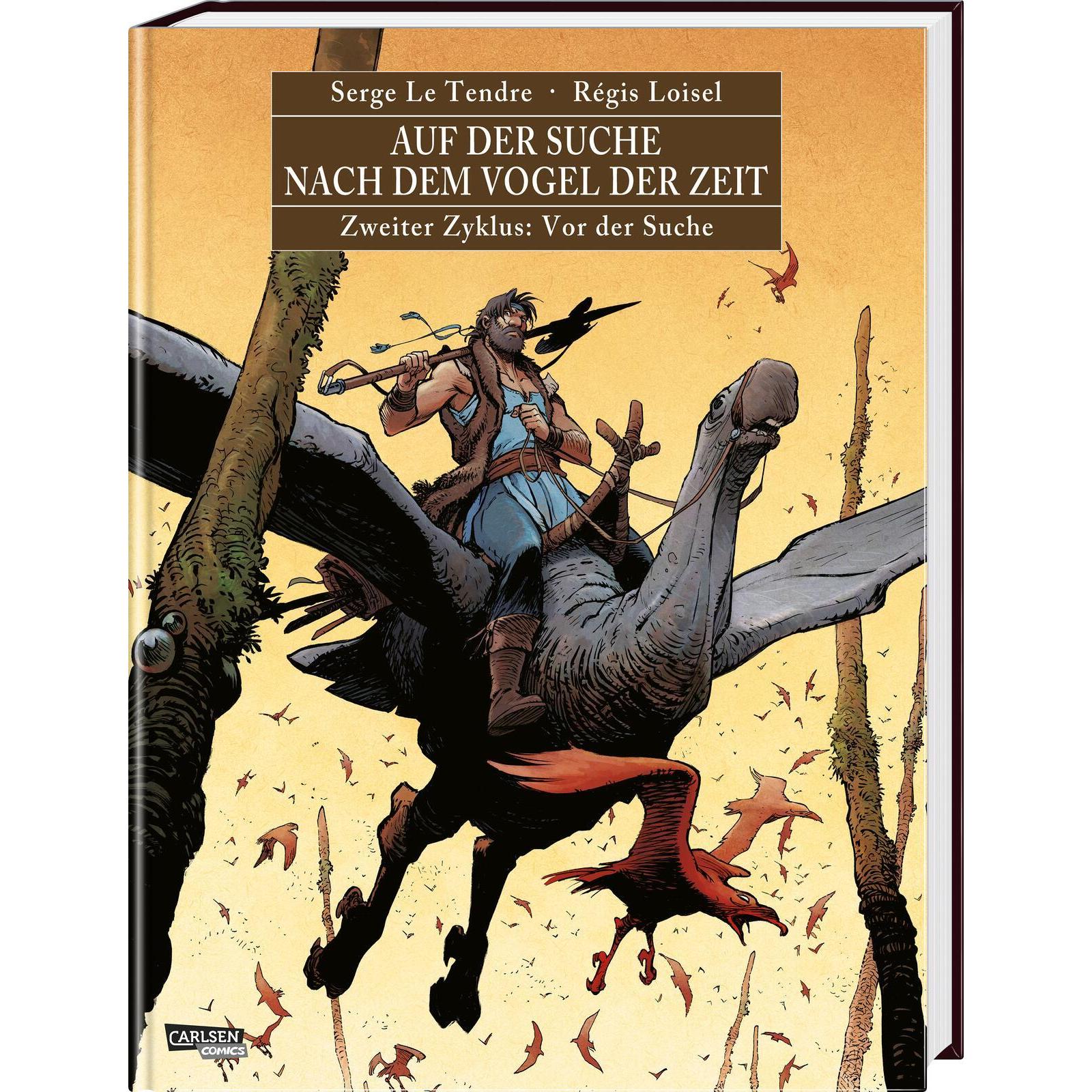 Auf der Suche nach dem Vogel der Zeit Gesamtausgabe 2, Belletristik von Ulrich Pröfrock, Régis Loisel, Serge Le Tendre