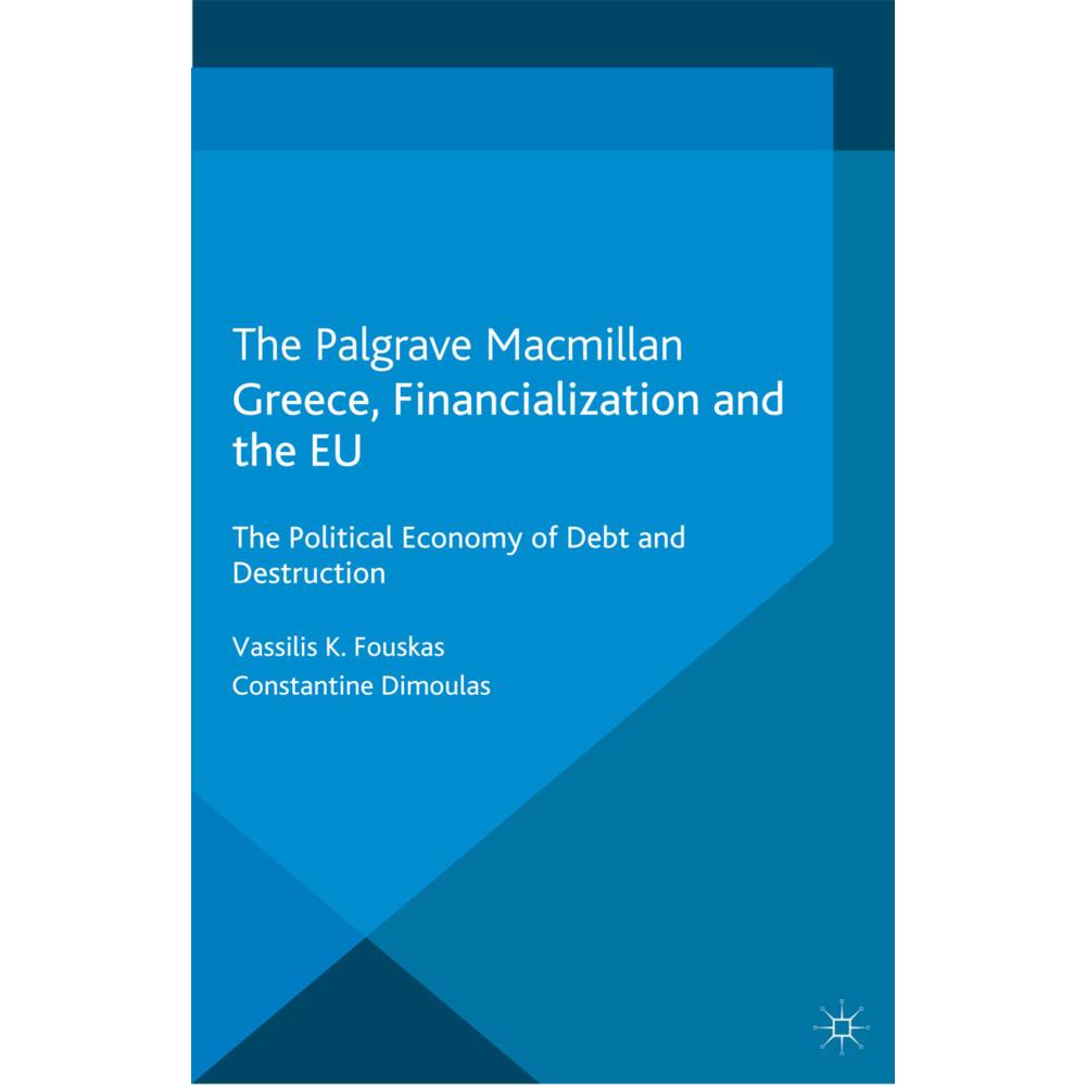 Greece, Financialization and the EU, Fachbücher von V. Fouskas, C. Dimoulas