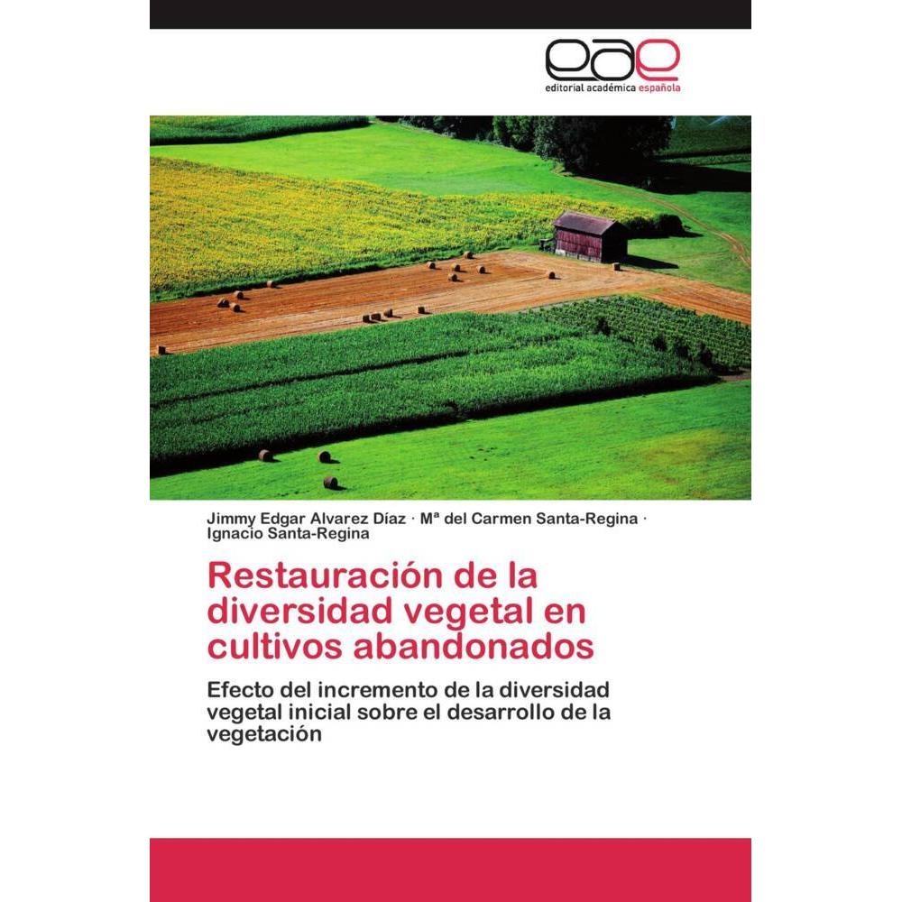 Restauración de la diversidad vegetal en cultivos abandonados, Fachbücher von Ignacio Santa-Regina, Mª del Carmen Santa-...