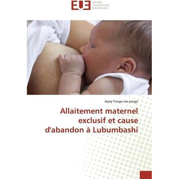 Allaitement maternel exclusif et cause d'abandon à Lubumbashi, Fachbücher von Jepsy Yango wa yango
