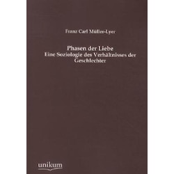 Unikum Phasen der Liebe (Deutsch, Franz C. Müller-Lyer, 2012) (7590803)