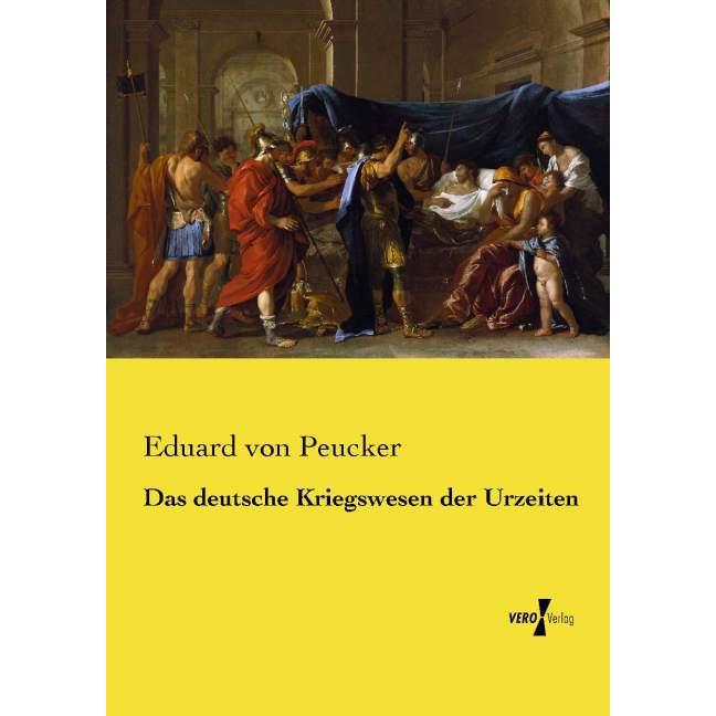 Das deutsche Kriegswesen der Urzeiten, Fachbücher von Eduard von Peucker