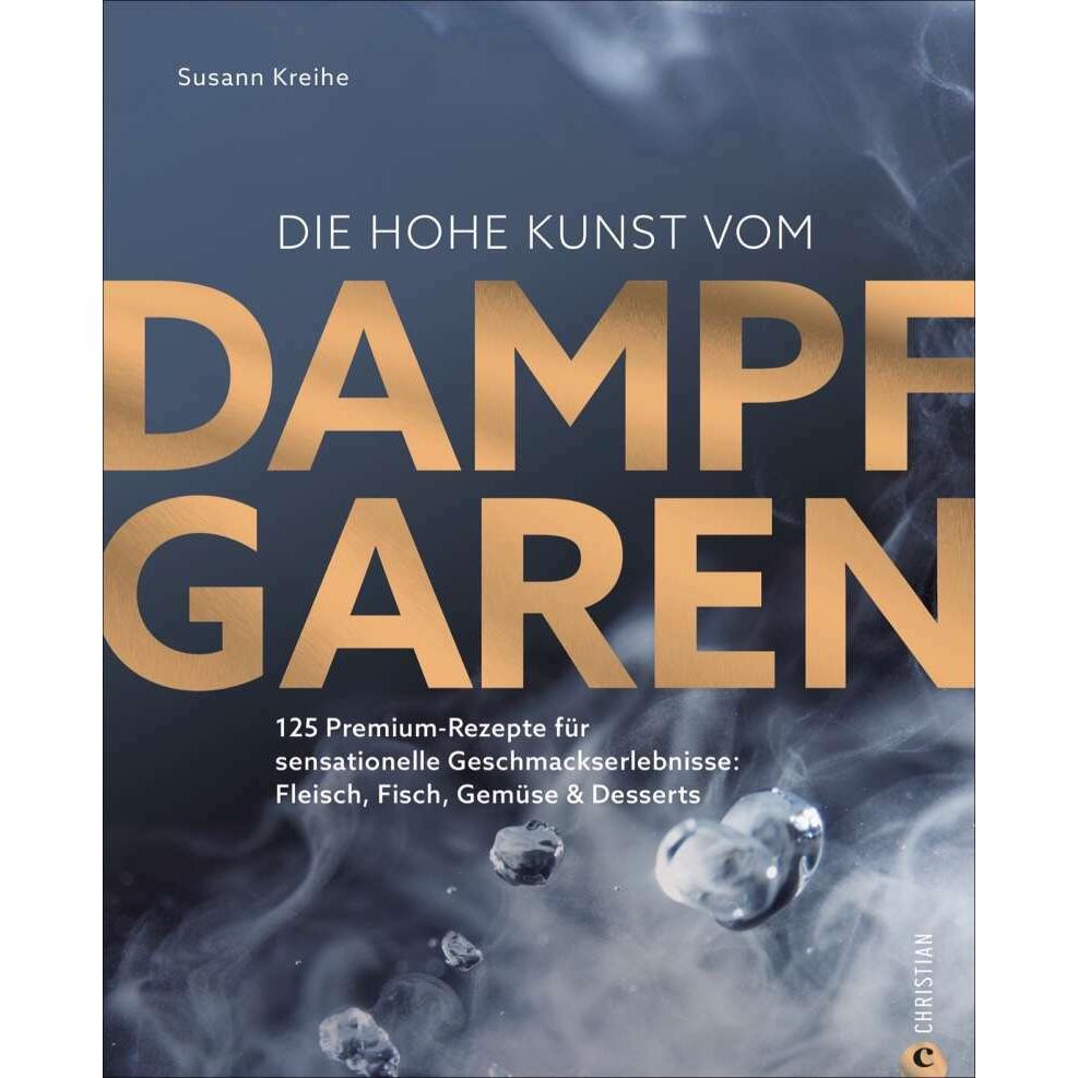 Thumbnail - Die hohe Kunst vom Dampfgaren, Ratgeber von Susann Kreihe