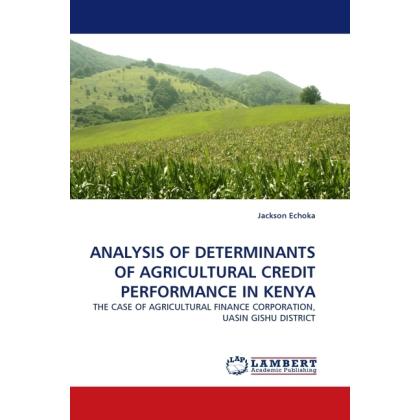 Analysis Of Determinants Of Agricultural Credit Performance In Kenya, Fachbücher von Jackson Echoka