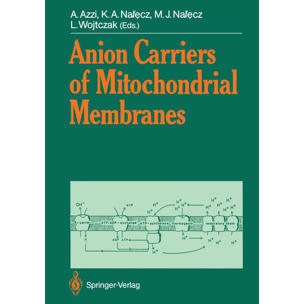 Anion Carriers of Mitochondrial Membranes, Fachbücher von Maciej J. Nalecz, Angelo Azzi, Lech Wojtczak, Katarzyna A. Nal...