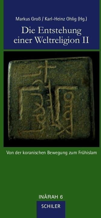 Produktbild Die Entstehung einer Weltreligion II (Deutsch, Markus Gross, Karl-Heinz Ohlig, 2012)