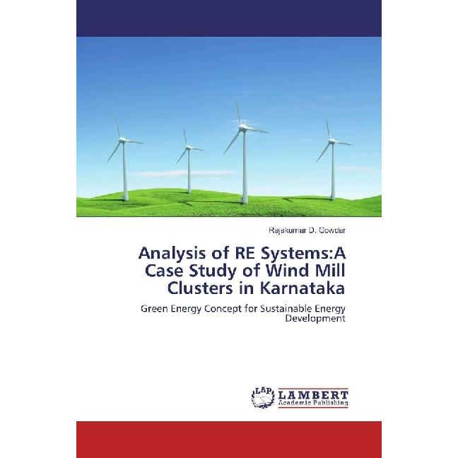 Analysis of RE Systems:A Case Study of Wind Mill Clusters in Karnataka, Fachbücher von Rajakumar D. Gowdar