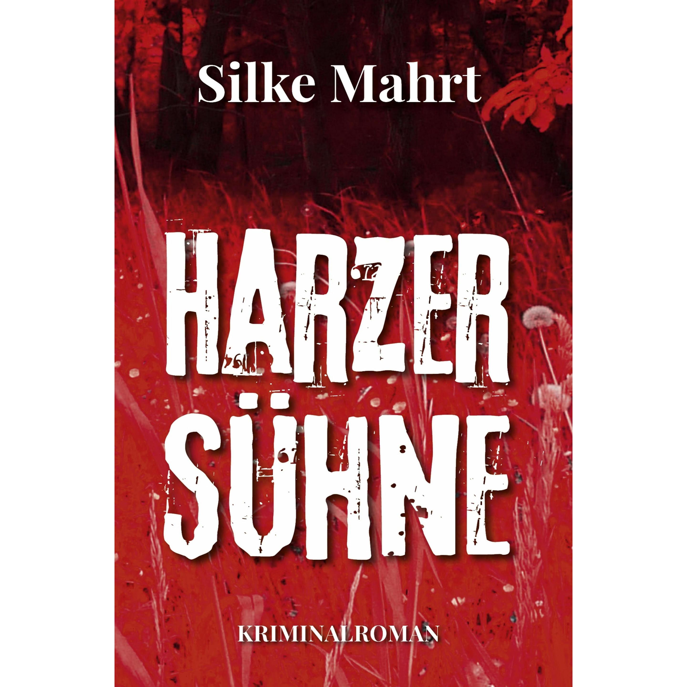 Harzer Sühne, Belletristik von Silke Mahrt