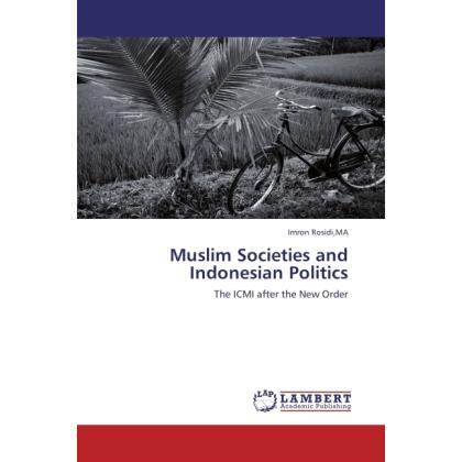 Muslim Societies and Indonesian Politics, Fachbücher von Ma, Imron Rosidi