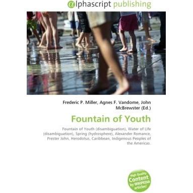 Fountain of Youth, Fachbücher von John McBrewster, Agnes F. Vandome, Frederic P. Miller