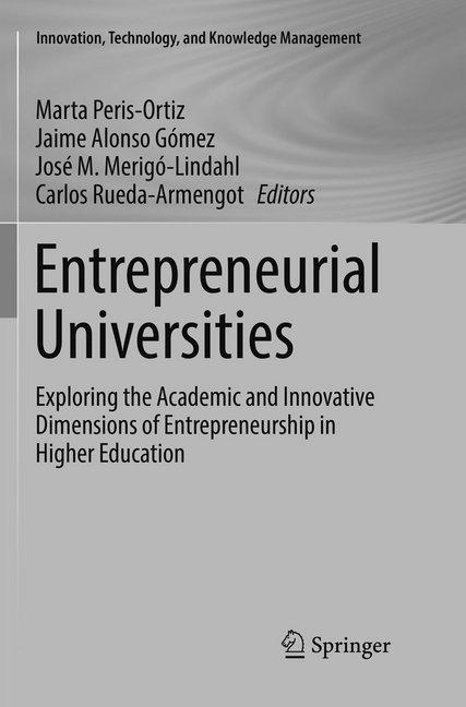 Produktbild Entrepreneurial Universities (Englisch, Carlos Rueda-Armengot, Jaime Alonso Gómez, José M. Merigó-Lindahl, Marta Peris-Ortiz, 2018)