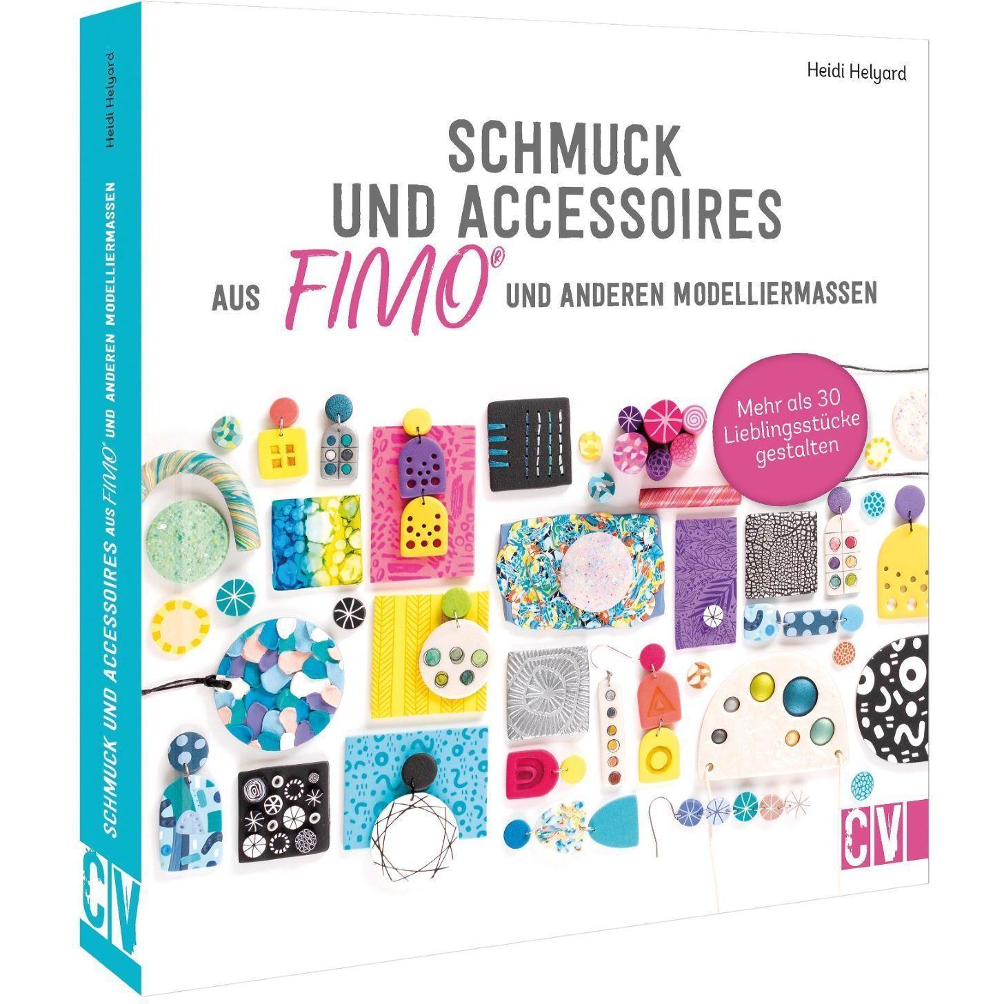 Schmuck und Accessoires aus FIMO und anderen Modelliermassen, Ratgeber von Heidi Helyard