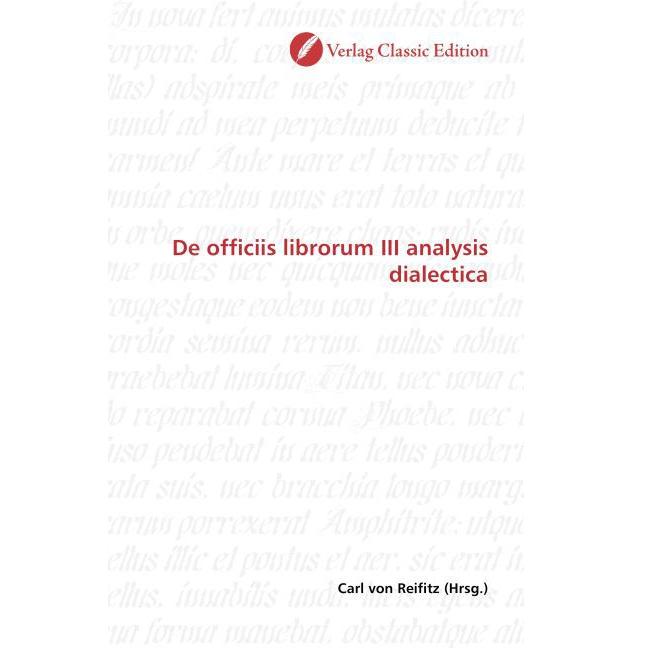 De officiis librorum III analysis dialectica, Fachbücher von Carl von Reifitz