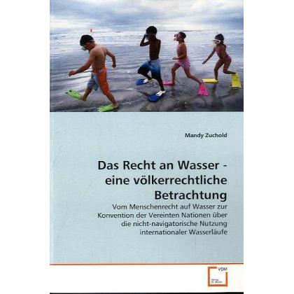 Das Recht an Wasser - eine völkerrechtliche Betrachtung, Fachbücher