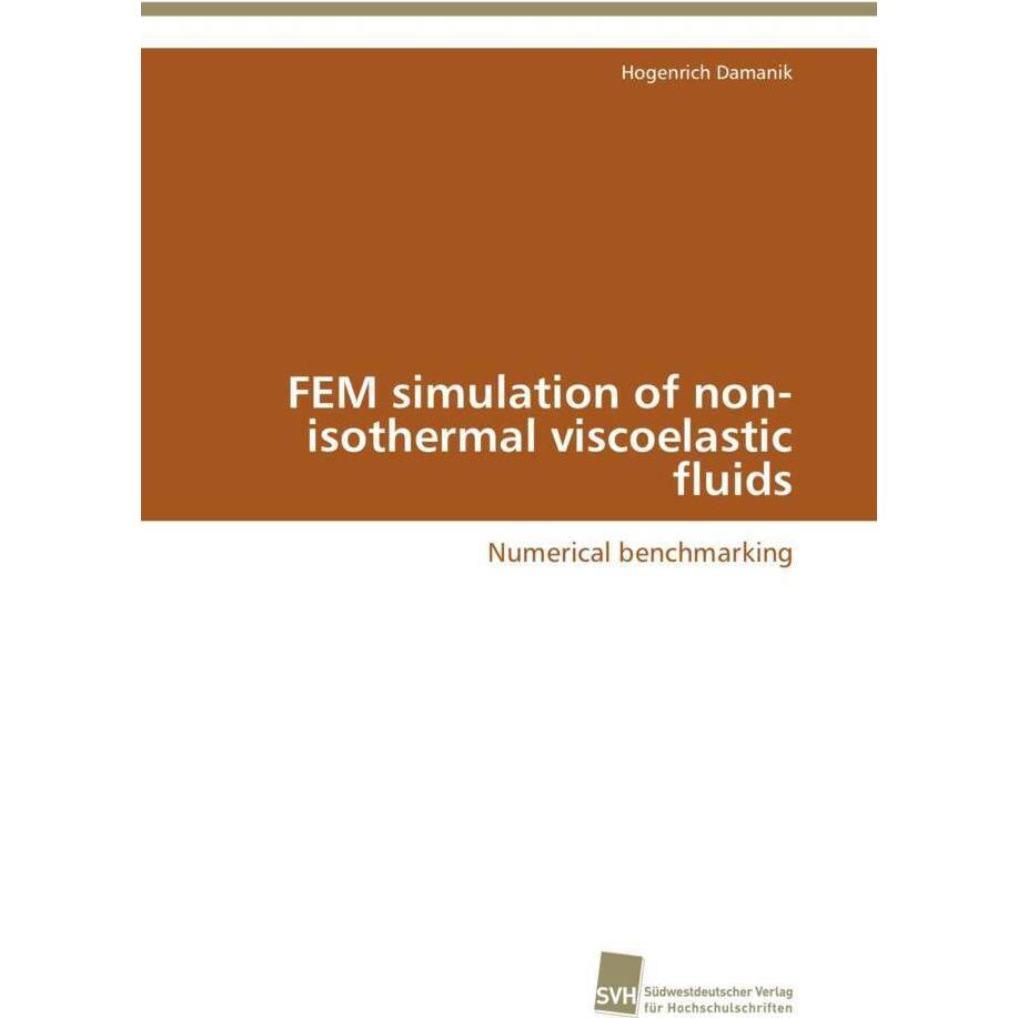 FEM simulation of non-isothermal viscoelastic fluids, Fachbücher