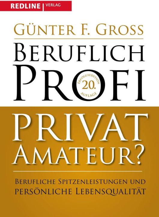 Produktbild Beruflich Profi, privat Amateur? (Deutsch, Günter F. Gross, 2009)
