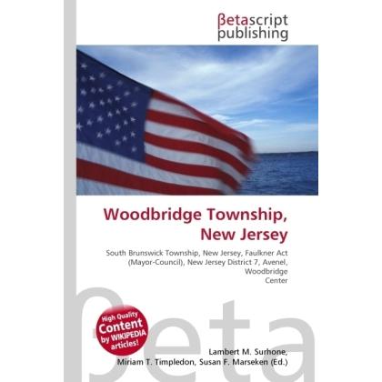 Woodbridge Township, New Jersey, Ratgeber von Lambert M. Surhone, Miriam T. Timpledon, Susan F. Marseken
