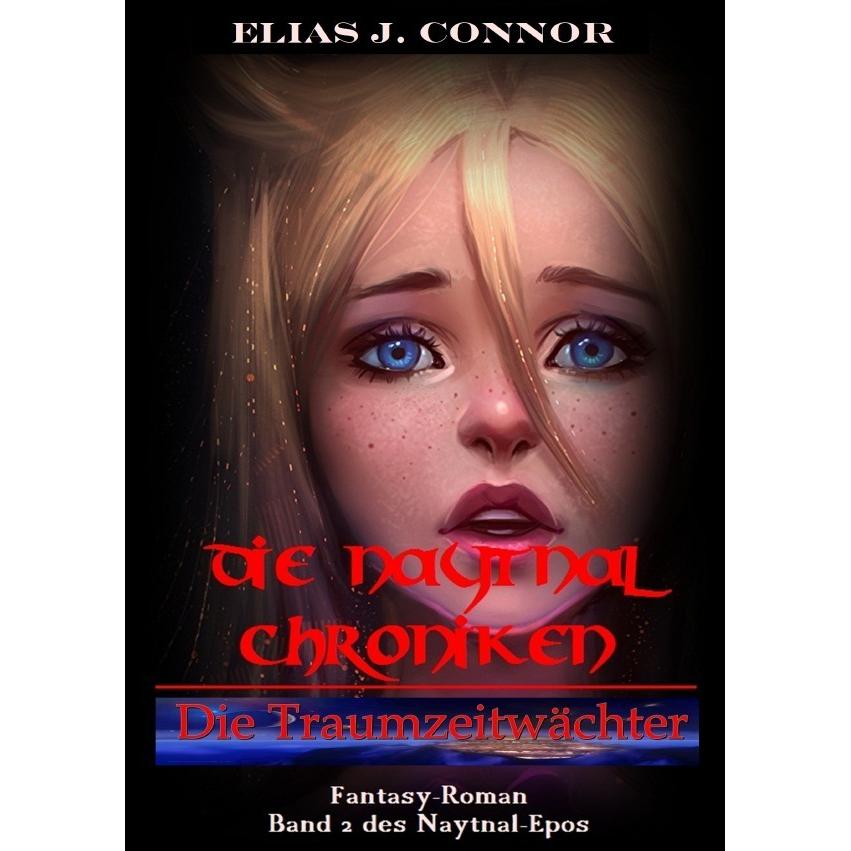 Die Naytnal Chroniken / Die Traumzeitwächter, Belletristik von Elias J. Connor