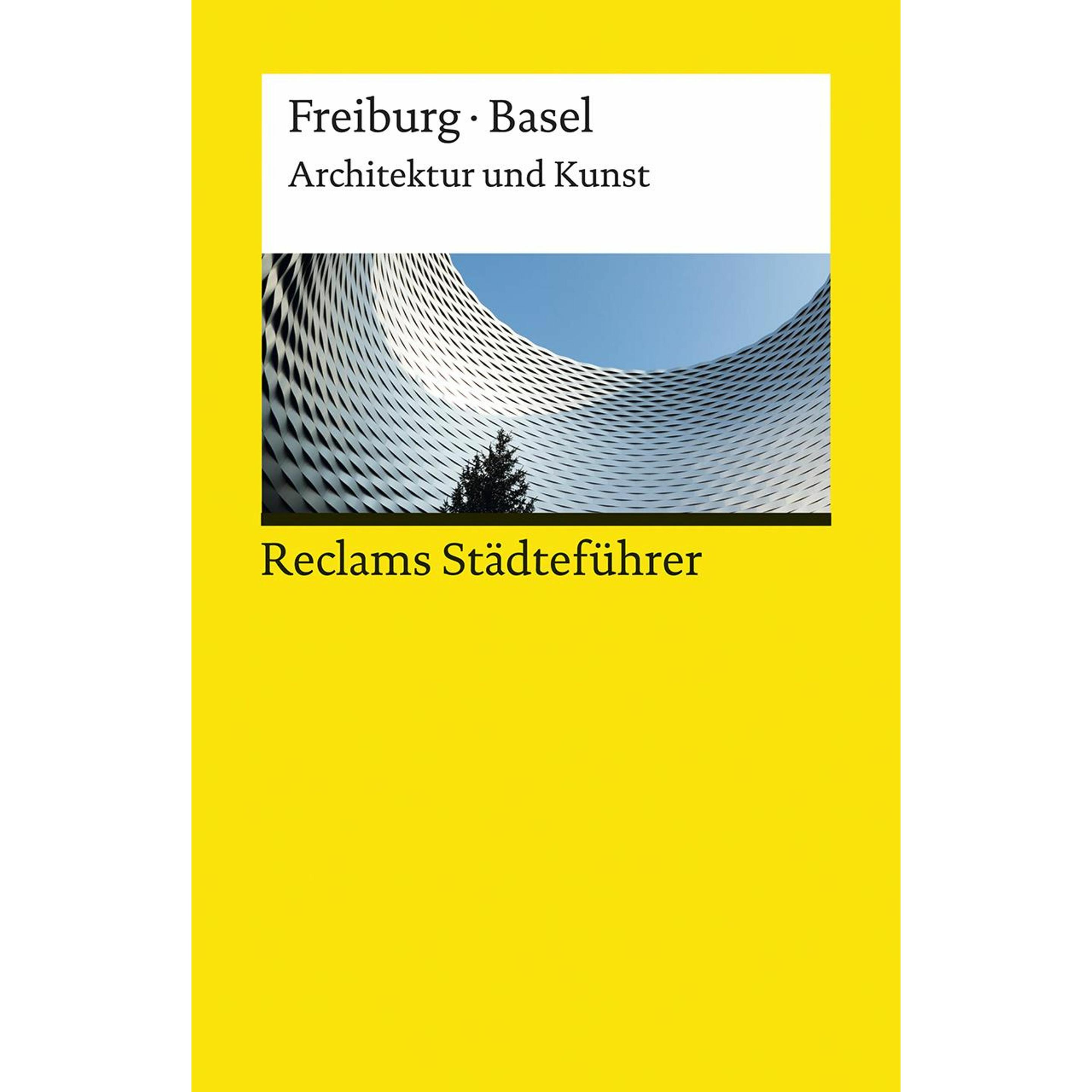 Reclams Städteführer Freiburg / Basel, Ratgeber von Peter Kalchthaler