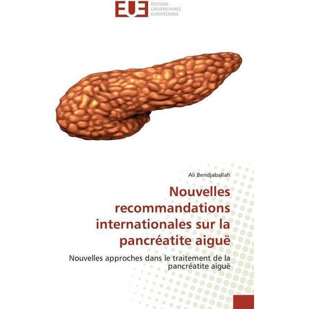 Nouvelles recommandations internationales sur la pancréatite aiguë, Fachbücher von Ali Bendjaballah