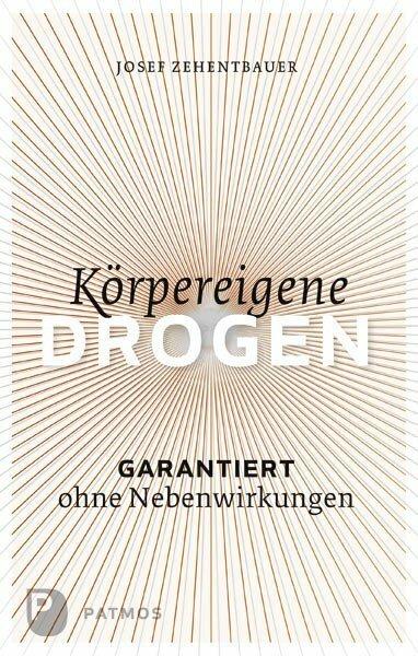 Produktbild Körpereigene Drogen (Deutsch, Josef Zehentbauer, 2024)