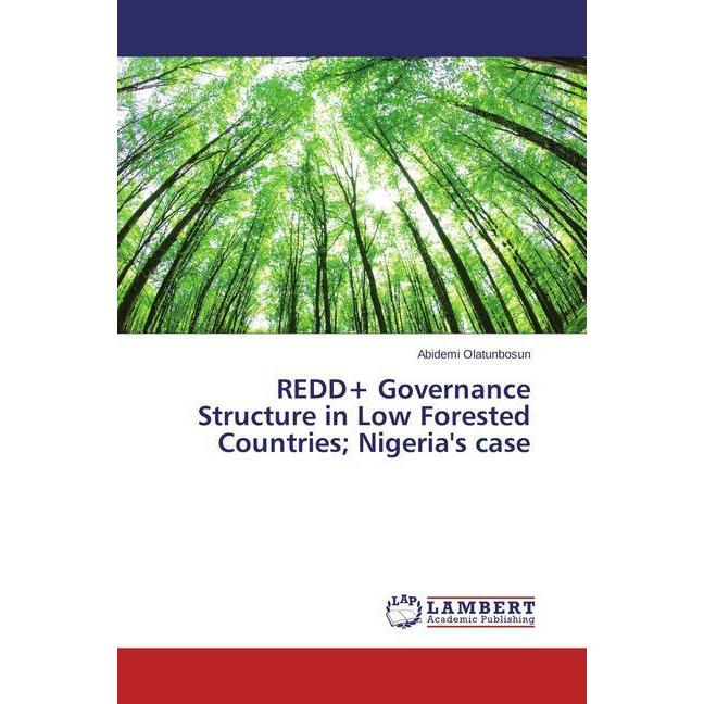 REDD+ Governance Structure in Low Forested Countries Nigeria's case, Fachbücher