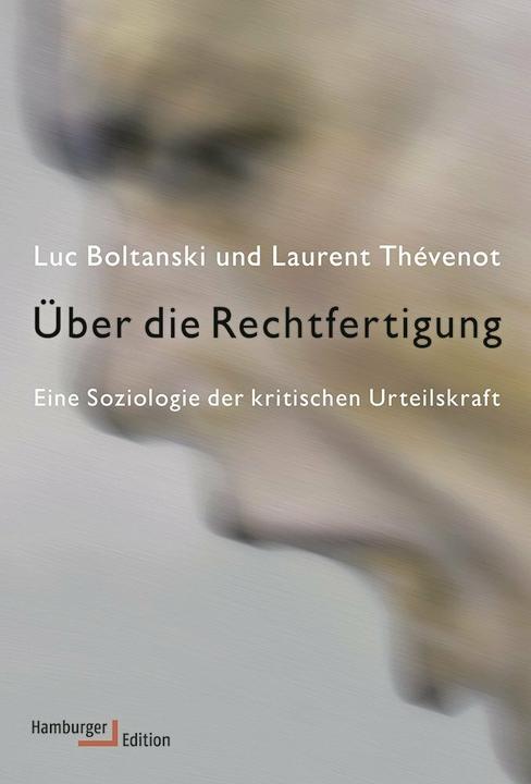 Produktbild Über die Rechtfertigung (Deutsch, Andreas Pfeuffer, Laurent Thévenot, Luc Boltanski, 2014)