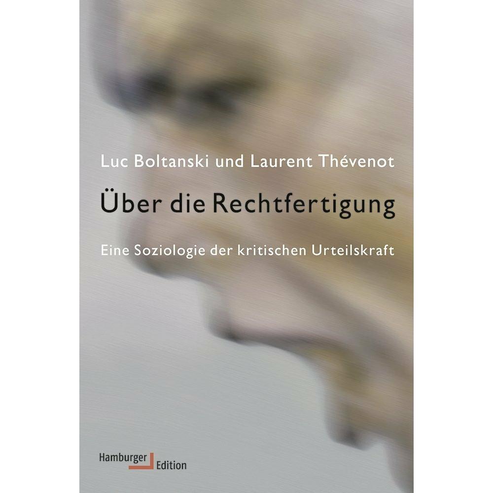 Über die Rechtfertigung, Fachbücher von Luc Boltanski, Laurent Thévenot, Andreas Pfeuffer