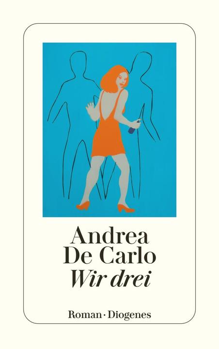 Produktbild Wir drei (Deutsch, Andrea De Carlo, 2012)
