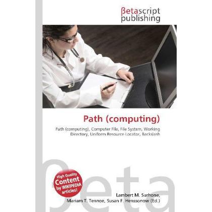 Path (computing), Fachbücher von Lambert M. Surhone, Miriam T. Timpledon, Susan F. Marseken