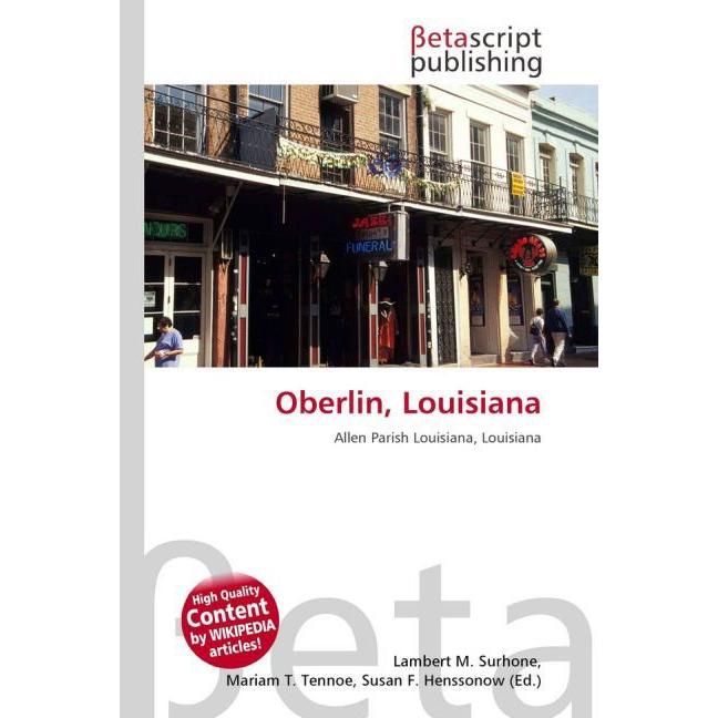 Oberlin, Louisiana, Ratgeber von Lambert M. Surhone, Miriam T. Timpledon, Susan F. Marseken