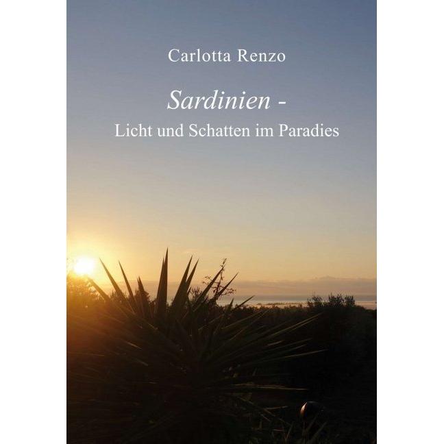 Sardinien - Licht und Schatten im Paradies, Sachbücher von Carlotta Renzo