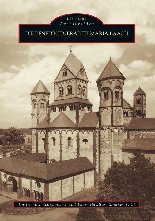 Produktbild Die Benediktinerabtei Maria Laach (Deutsch, Karl-Heinz Schumacher, Pater Basilius Sandner, 2019)