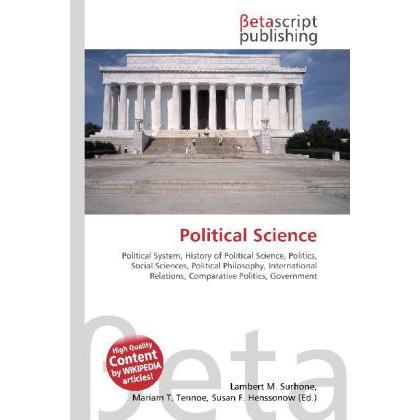 Political Science, Fachbücher von Lambert M. Surhone, Miriam T. Timpledon, Susan F. Marseken