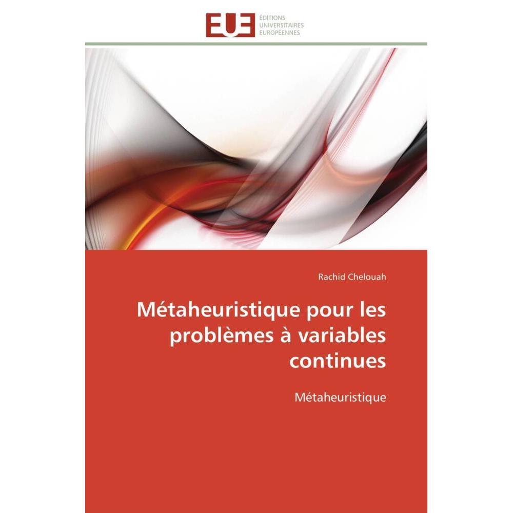 Métaheuristique pour les problèmes à variables continues, Fachbücher von Rachid Chelouah