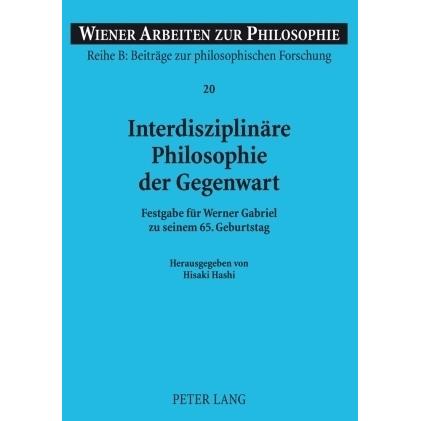 Interdisziplinäre Philosophie der Gegenwart, Fachbücher von Hisaki Hashi, Stephan Haltmayer