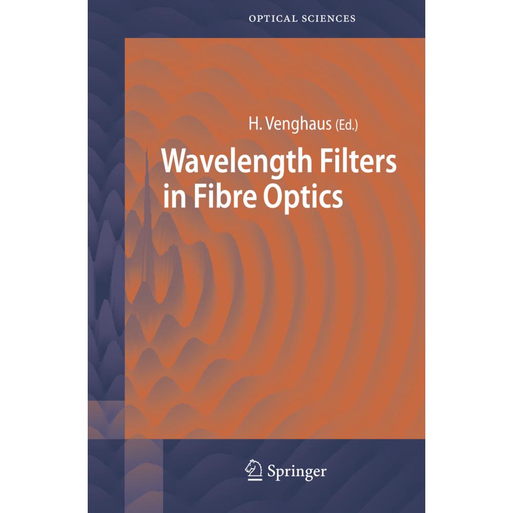 Wavelength Filters in Fibre Optics, Fachbücher von Herbert Venghaus