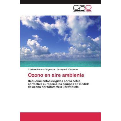Ozono en aire ambiente, Fachbücher von Cristina Romero Trigueros, Enrique G. Ferradás