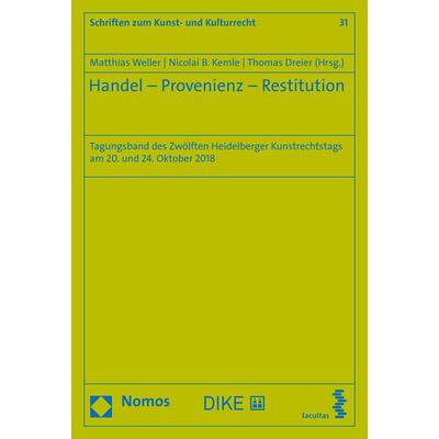 Handel - Provenienz - Restitution, Fachbücher von Thomas Dreier, Matthias Weller, Nicolai B. Kemle