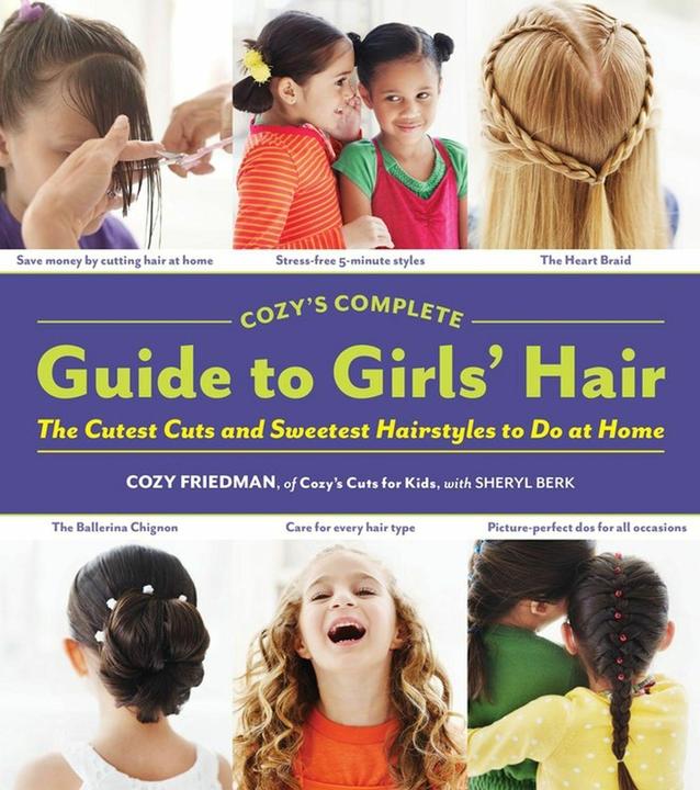 Produktbild Cozys Complete Guide to Girls Hair (Englisch, Cozy Friedman, 2011)