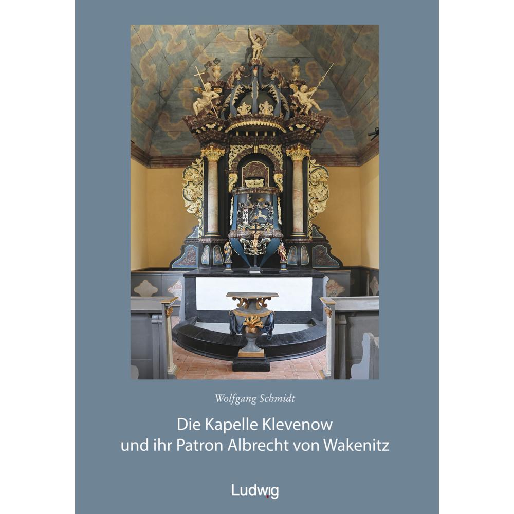 Thumbnail - Die Kapelle Klevenow und ihr Patron Albrecht von Wakenitz, Sachbücher von Haik Thomas Porada, Dirk Schleinert, Wolfgang ...