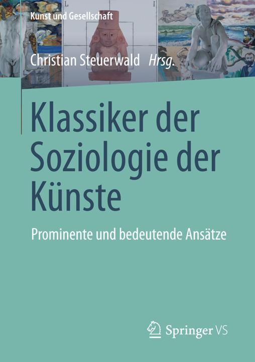 Produktbild Klassiker der Soziologie der Künste (Deutsch, Christian Steuerwald, 2016)