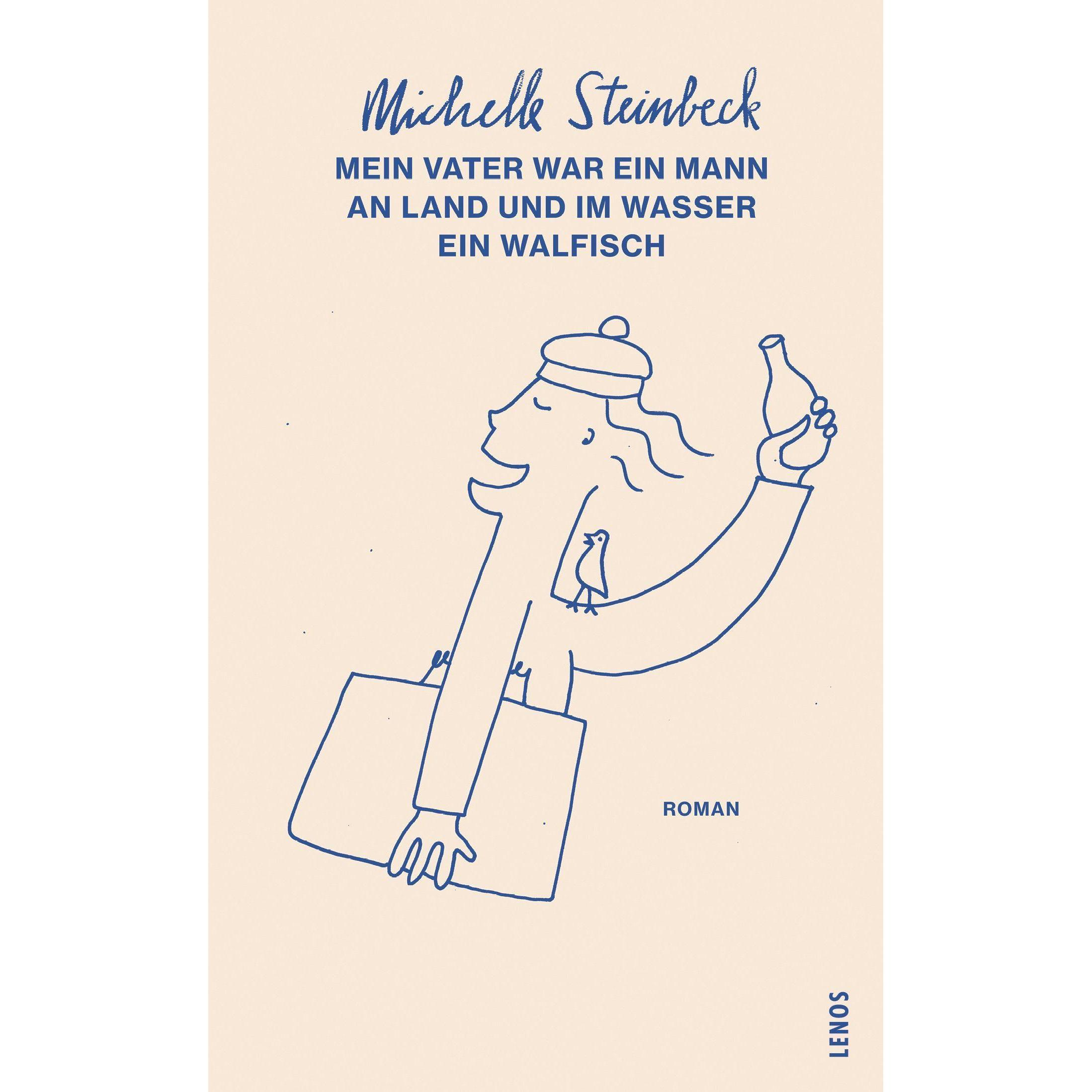 Mein Vater war ein Mann an Land und im Wasser ein Walfisch, Belletristik von Michelle Steinbeck