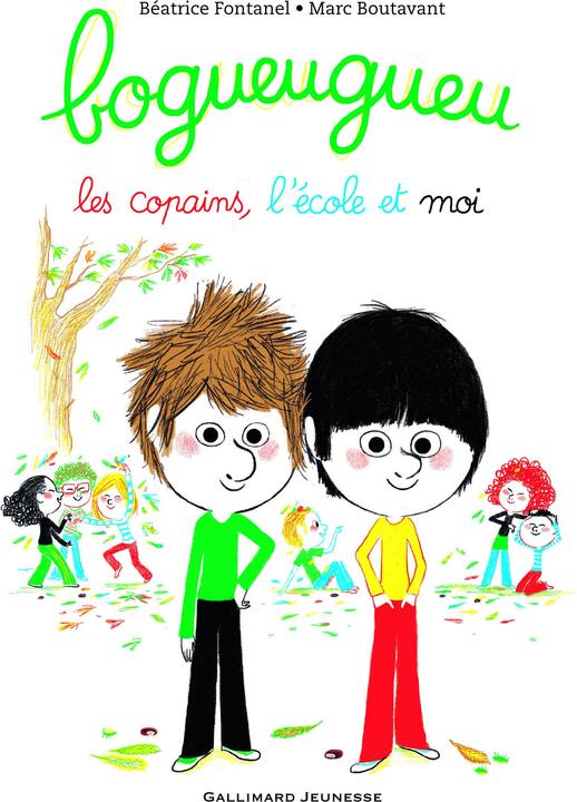 Produktbild Bogueugueu, les copains, l'école et moi (Französisch, Boutavant Marc, Fontanel Béatrice, 2016)